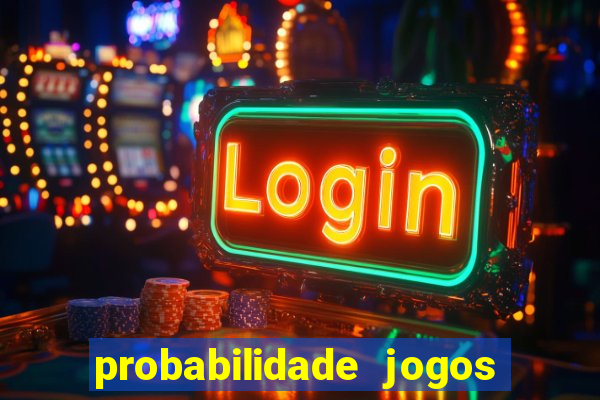 probabilidade jogos de futebol